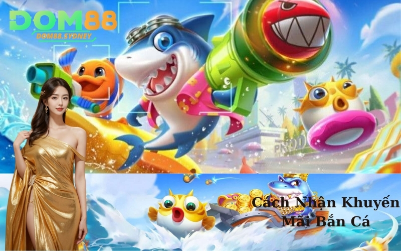 Cách Nhận Khuyến Mãi Bắn Cá