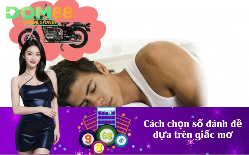 Cách chọn số đánh đề dựa trên giấc mơ