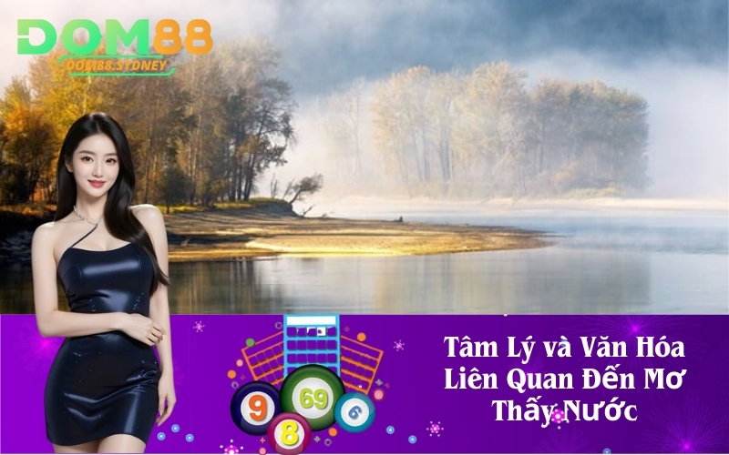 Tâm Lý và Văn Hóa Liên Quan Đến Mơ Thấy Nước