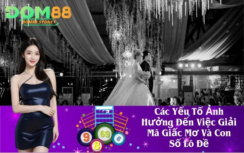 Các Yếu Tố Ảnh Hưởng Đến Việc Giải Mã Giấc Mơ Và Con Số Lô Đề