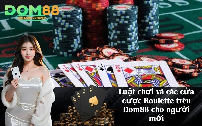Luật chơi và các cửa cược Roulette trên Dom88 cho người mới
