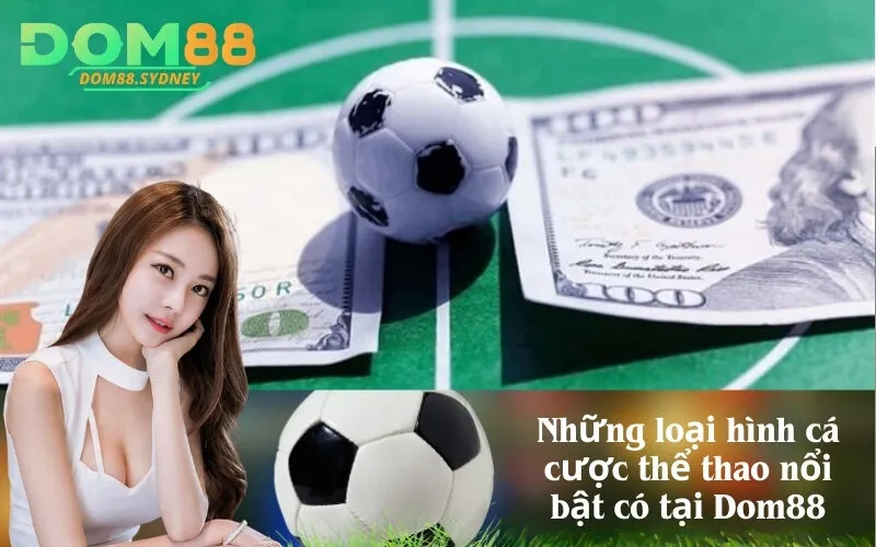 Những loại hình cá cược thể thao nổi bật có tại Dom88